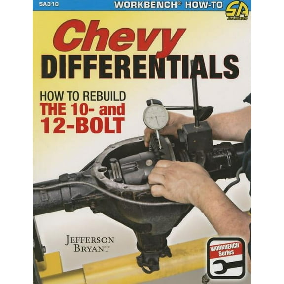 Chevy Differentials: How to Rebuild the 10- And 12-Bolt, (Paperback)