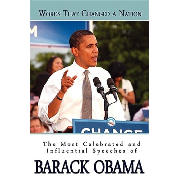 Pre-Owned Words That Changed A Nation: The Most Celebrated and Influential Speeches of Barack Obama (Paperback)