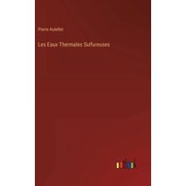 Les Eaux Thermales Sulfureuses (Hardcover)