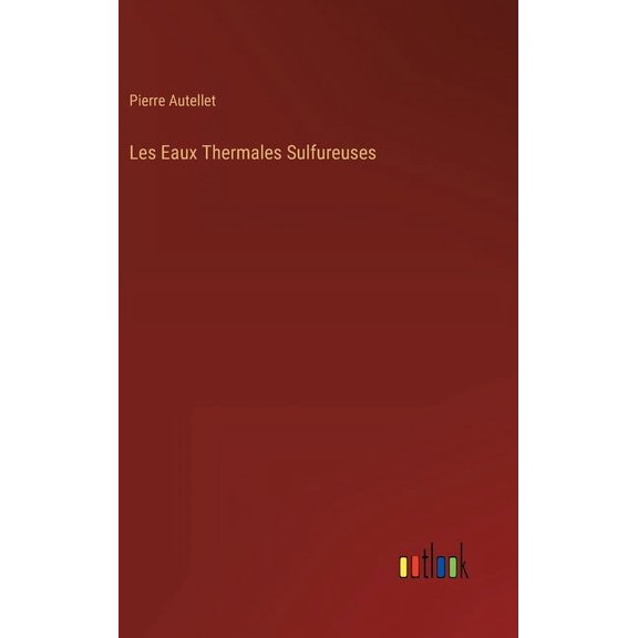Les Eaux Thermales Sulfureuses (Hardcover)