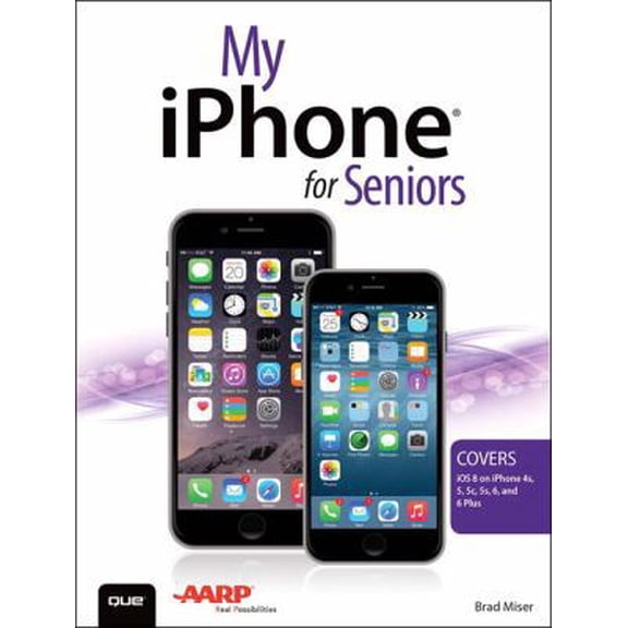 Pre-Owned My iPhone for Seniors: Covers Ios 8 on Iphone 4s, 5, 5c, 6, and 6 Plus (Paperback) 0789753618 9780789753618