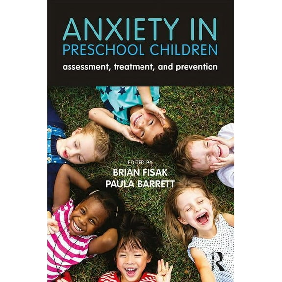 Anxiety in Preschool Children: Assessment, Treatment, and Prevention, (Paperback)