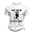 thumbnail image 2 of IWRICH Wait for Me I Have Little Legs,T-Shirt for Men Short Sleeve Crew Neck Slim Fit Streetwear Basic Fashion Tees White XL, 2 of 6