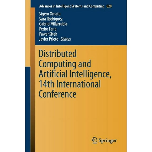 Advances in Intelligent Systems and Comp Distributed Computing and Artificial Intelligence, 14th International Conference, Book 620, (Paperback)