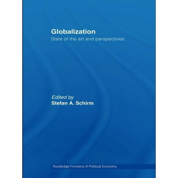 Routledge Frontiers of Political Economy Globalization: State of the Art and Perspectives, (Paperback)
