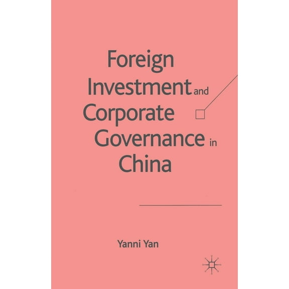 Foreign Investment and Corporate Governance in China, (Paperback)