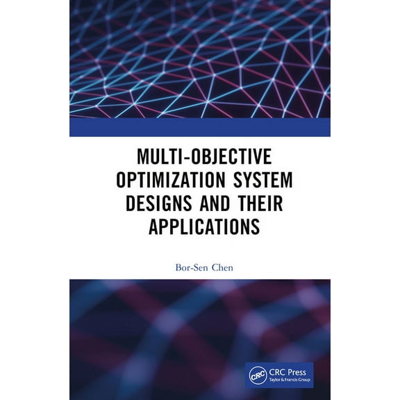 Multi-Objective Optimization System Designs and Their Applications, (Hardcover)