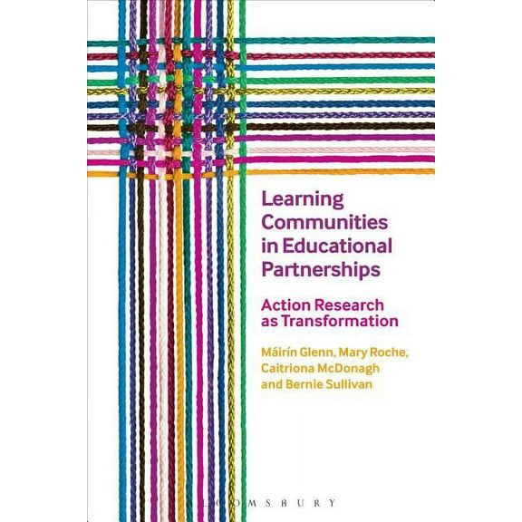 Learning Communities in Educational Partnerships: Action Research as Transformation (Paperback)