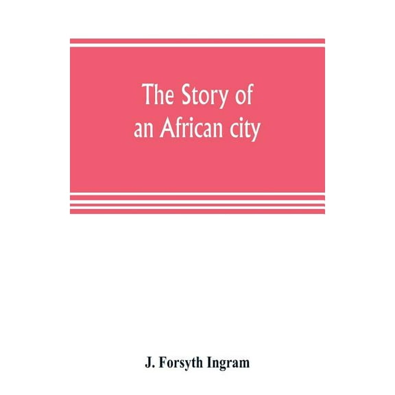 The story of an African city, (Paperback)
