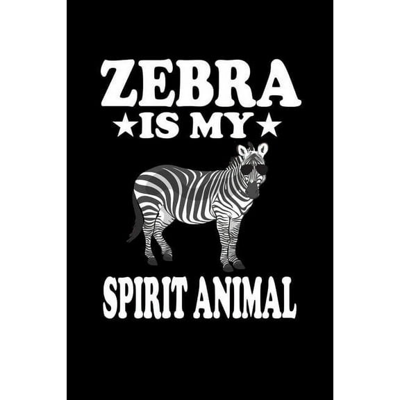Zebra Is My Spirit Animal: Animal Nature Collection (Paperback)
