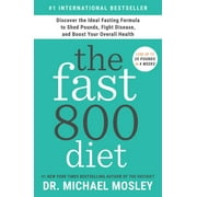 DR MICHAEL MOSLEY The Fast800 Diet : Discover the Ideal Fasting Formula to Shed Pounds, Fight Disease, and Boost Your Overall Health (Hardcover)