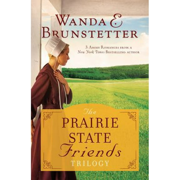 Pre-Owned The Prairie State Friends Trilogy: 3 Amish Romances from a New York Times Bestselling Author (Paperback) 1683227360 9781683227366