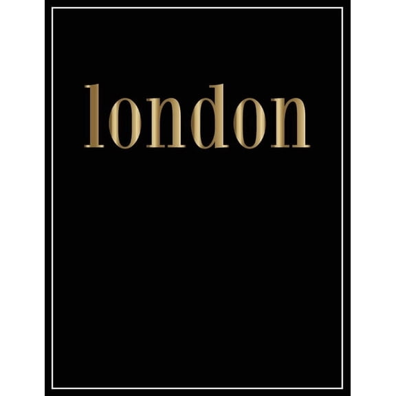 London: Gold and Black Decorative Book Perfect for Coffee Tables, End Tables, Bookshelves, Interior Design & Home St, (Paperback)