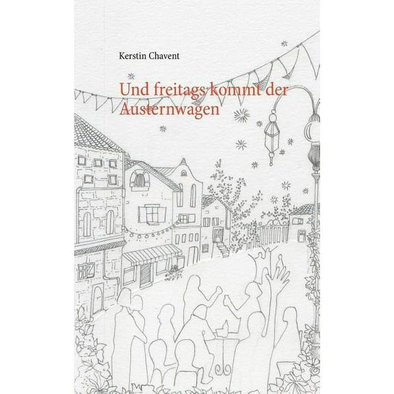 Und freitags kommt der Austernwagen, (Paperback)
