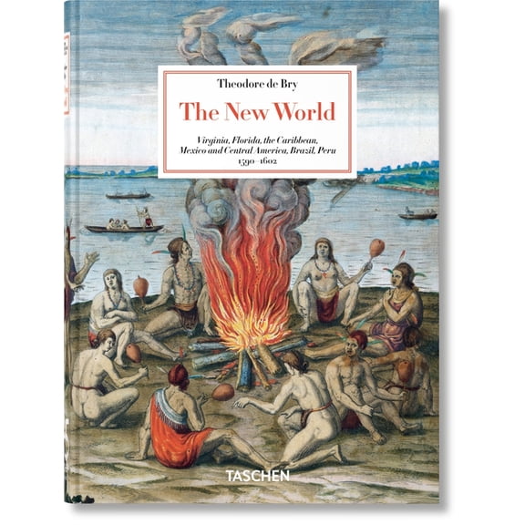 Theodore de Bry: The New World. 45th Ed., (Hardcover)