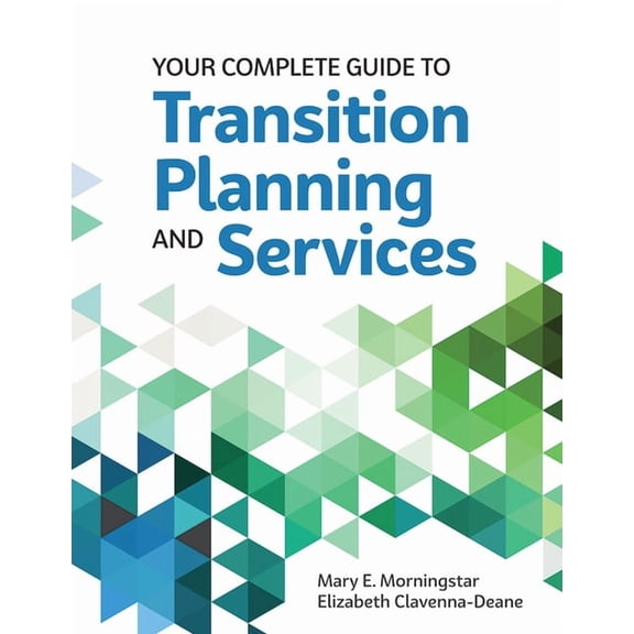 Your Complete Guide to Transition Planning and Services, (Paperback)