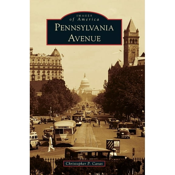 Images of America: Pennsylvania Avenue (Hardcover)
