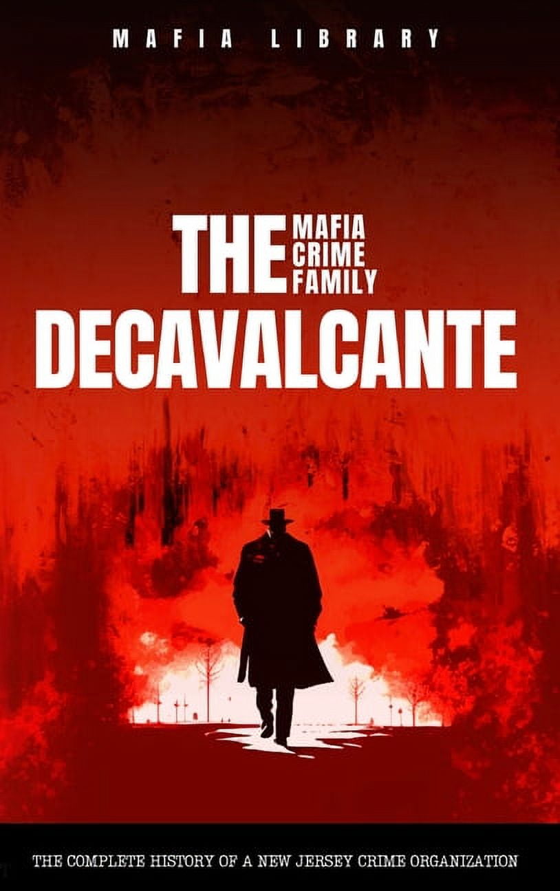 The LaRocca Mafia Crime Family: The Complete History of a