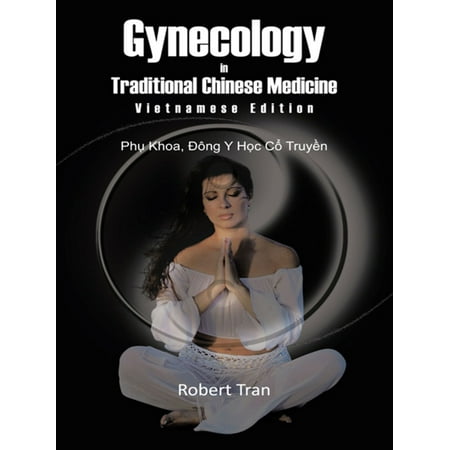 Gynecology in Traditional Chinese Medicine - Vietnamese Edition - (Best Traditional Chinese Medicine Schools)