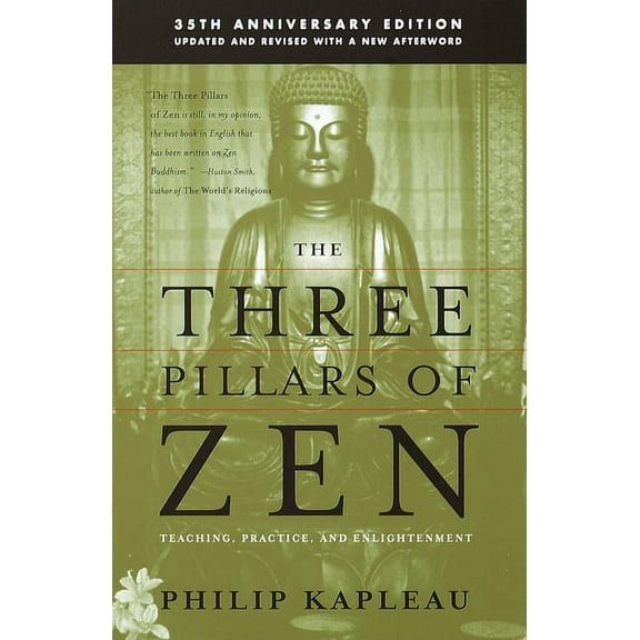 The Three Pillars of Zen: Teaching, Practice, and Enlightenment, (Paperback)