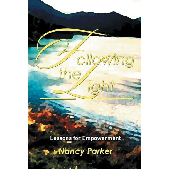Following the Light: Lessons for Empowerment, (Paperback)