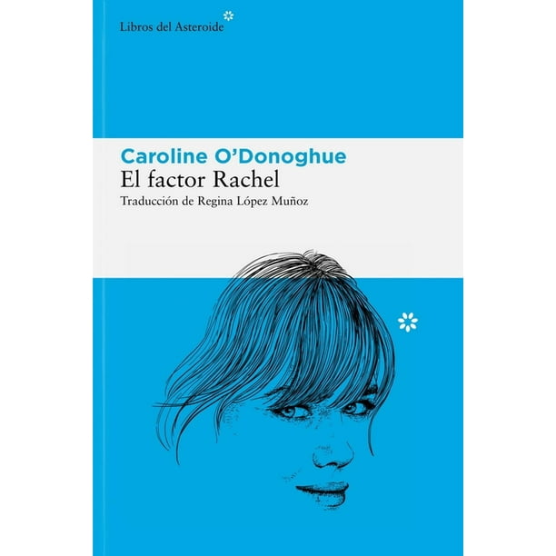 Libro El Factor Rachel Tapa Blanda, Autor Caroline Odonoghue, Editorial Libros Del Asteroide