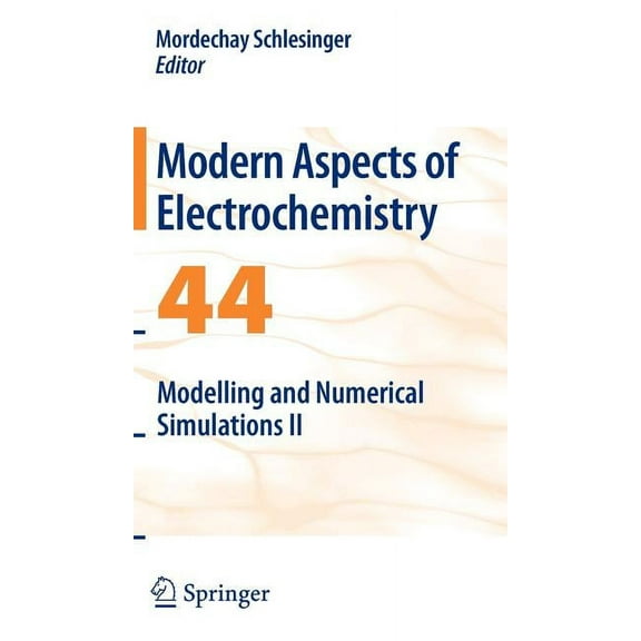 Modern Aspects of Electrochemistry Modelling and Numerical Simulations II, Book 44, (Hardcover)