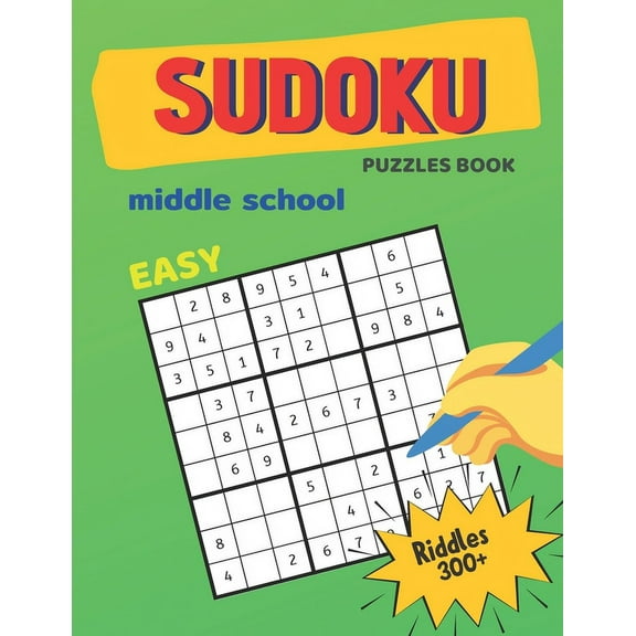 Sudoku for Middle School: Easy Sudoku Puzzles Book For Middle School Riddles 300  : Huge 9x9 sudoku book for Teens, smart gifts for Boy & Girl, fun and brain exercises (Series #1) (Paperback)