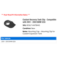 thumbnail image 2 of Coolant Recovery Tank Clip - Compatible with 2001 - 2003 BMW 525i 2002, 2 of 2