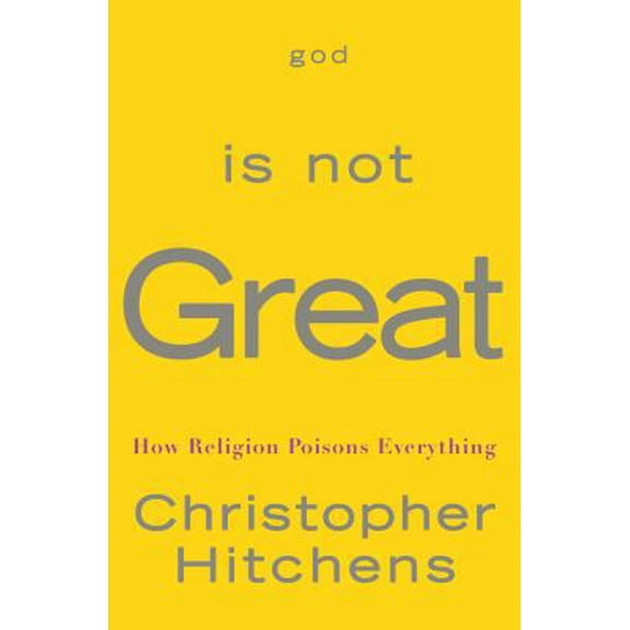 Pre-Owned God Is Not Great: How Religion Poisons Everything (Hardcover) 077104142X 9780771041426
