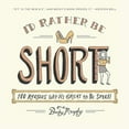 thumbnail image 1 of Pre-Owned I'd Rather Be Short: 100 Reasons Why It's Great to Be Small, 9780142196984, 0142196983, Paperback, Illustrated edition, 1 of 1