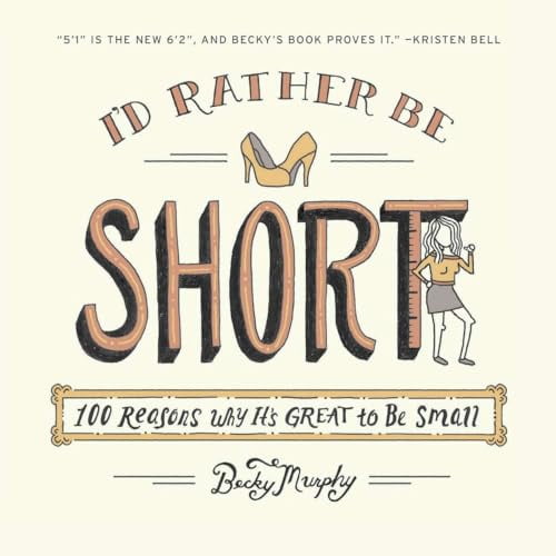 Pre-Owned I'd Rather Be Short: 100 Reasons Why It's Great to Be Small, 9780142196984, 0142196983, Paperback, Illustrated edition