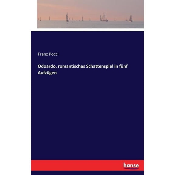 Odoardo, romantisches Schattenspiel in fÃ¼nf AufzÃ¼gen, (Paperback)