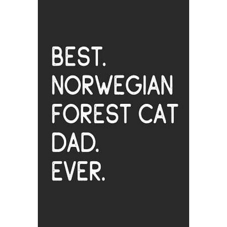 Best Norwegian Forest Cat Dad Ever: Notebook Unique Journal for Proud Cat Owners, Dads Gift Idea for Men & Boys Personalized Lined Note Book, Individu