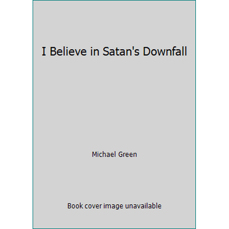 I Believe in Satan's Downfall [Paperback - Used]