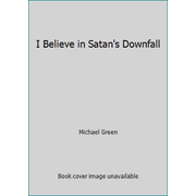 I Believe in Satan's Downfall [Paperback - Used]