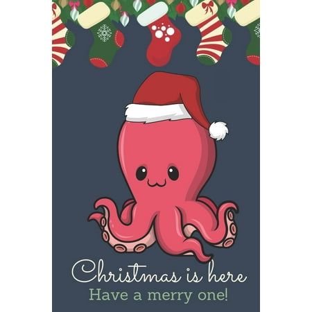 Here Merry Christmas Christmas Is Here Have A Merry One: Festive Kawaii Chibi Pink Ocean Octopus Dressed Up Like Santa with a Red White Hat. Holiday Stockings and Ornaments Notebook Cover. Great Journal Gift or Stocking S ()
