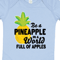 thumbnail image 4 of Inktastic Be a Pineapple in a World Full of Apples Boys or Girls Baby Bodysuit, 4 of 5