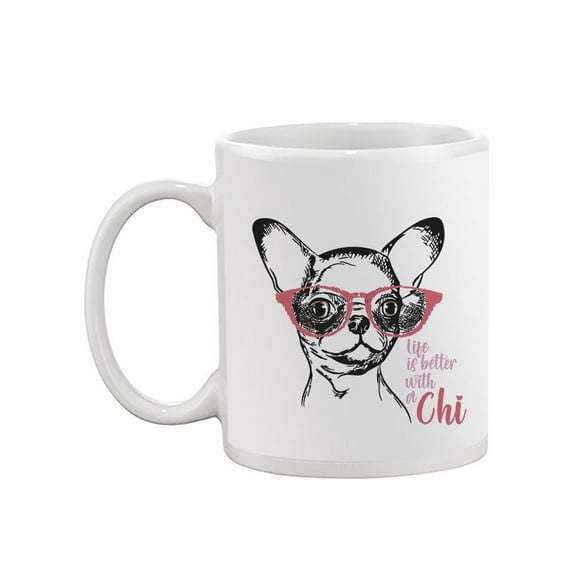 Life Is Better With A Chi Mug - SPIdeals Designs,