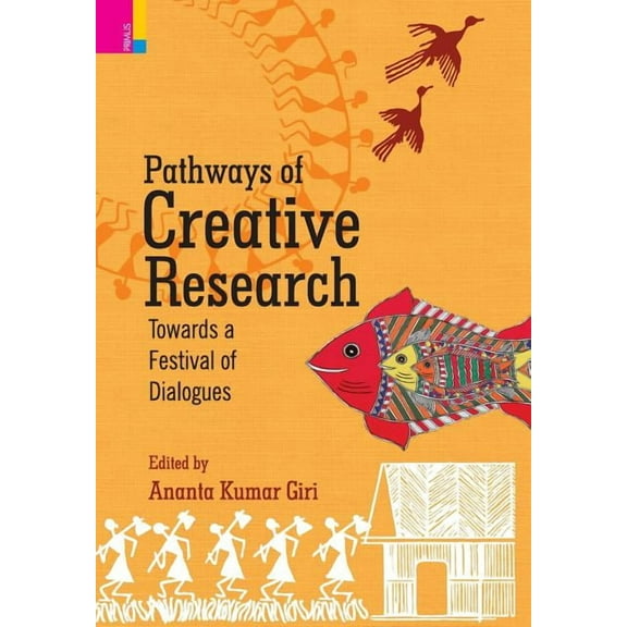 Pathways of Creative Research: Towards a Festival of Dialogues, (Hardcover)