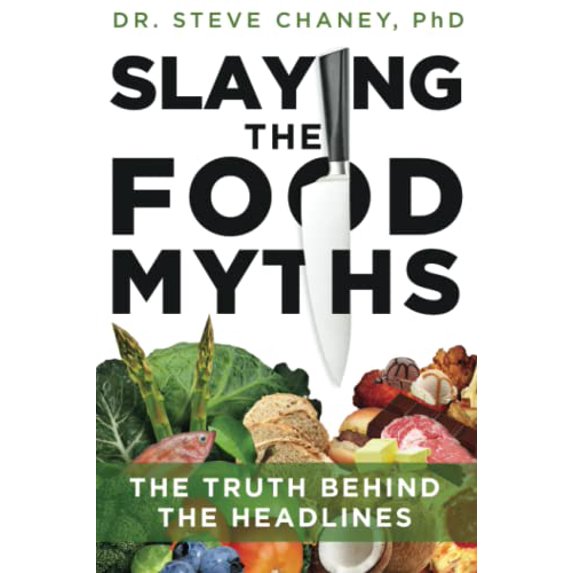 Pre-Owned Slaying the Food Myths: The Truth Behind the Headlines (Paperback) 1641849991 9781641849999