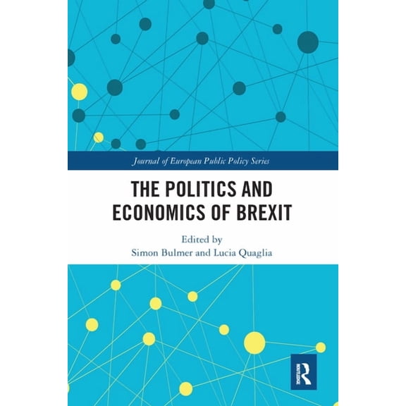 Journal of European Public Policy The Politics and Economics of Brexit, (Paperback)
