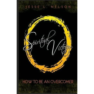 Spiritual Victory: How To Be An Overcomer (Paperback)