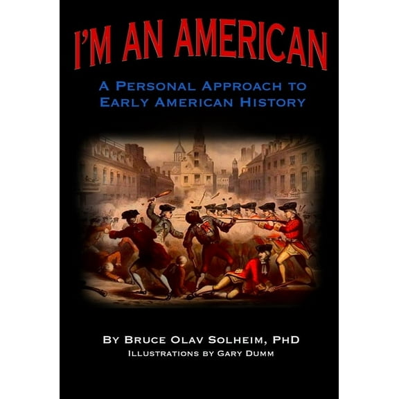 I'm An American: A Personal Approach to Early American History, (Paperback)
