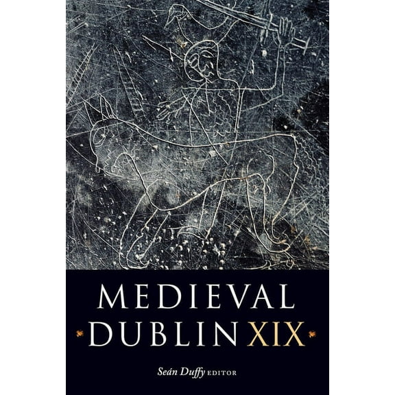 Medieval Dublin: Medieval Dublin XIX (Series #19) (Paperback)