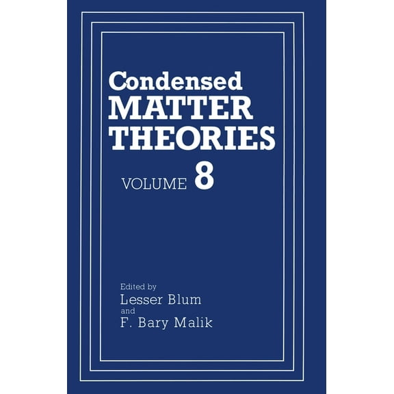 Condensed Matter Theories Condensed Matter Theories: Volume 8, Book 08, (Hardcover)