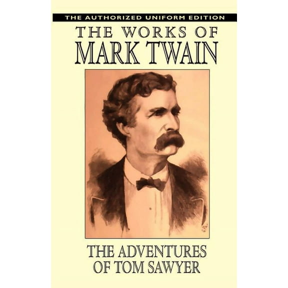 The Adventures of Tom Sawyer: The Authorized Uniform Edition, (Paperback)
