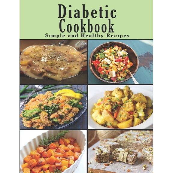 Diabetic Cookbook: Simple and Healthy Recipes