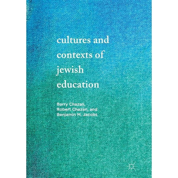 Cultures and Contexts of Jewish Education, (Paperback)