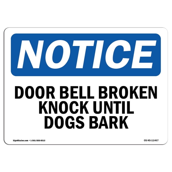 OSHA Notice Sign - Door Bell Broken Knock Until Dogs Bark | Decal | Protect Your Business, Construction Site, Warehouse |  Made in the USA